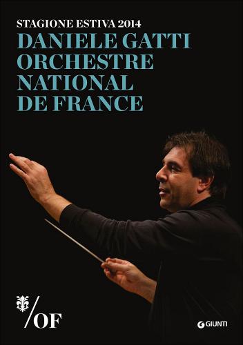 Daniele Gatti. Orchestre National de France edito da Giunti Editore