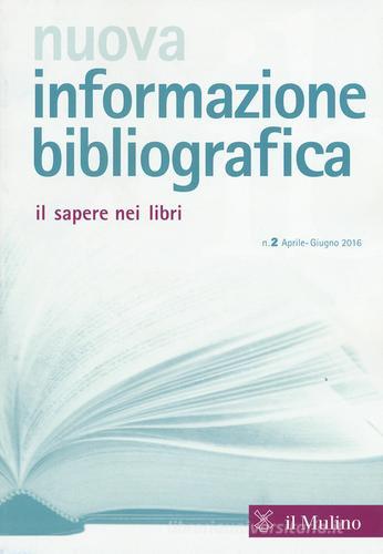 Nuova informazione bibliografica (2016) vol.2 edito da Il Mulino