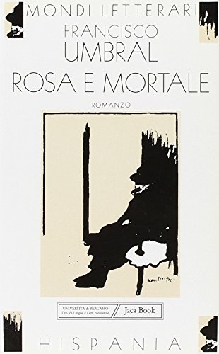 Rosa e mortale di Francisco Umbral edito da Jaca Book