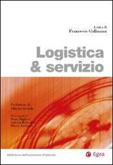 Logistica & servizio edito da EGEA