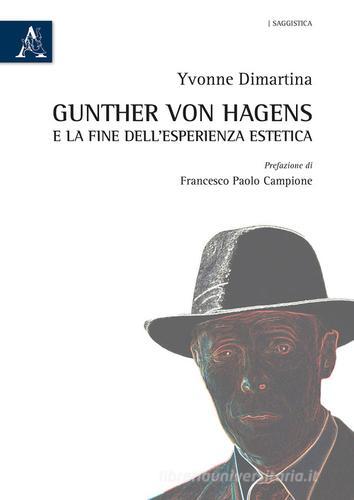 Gunther von Hagens e la fine dell'esperienza estetica di Yvonne Dimartina edito da Aracne