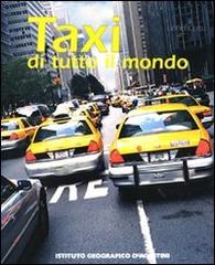 Taxi di tutto il mondo di Lionel Cottu edito da De Agostini