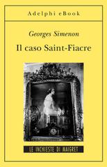 Il caso Saint-Fiacre di Georges Simenon edito da Adelphi