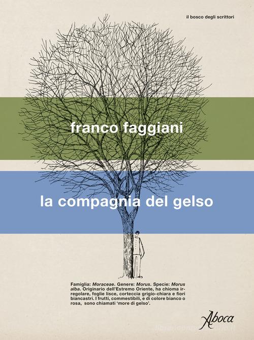 La compagnia del gelso di Franco Faggiani edito da Aboca Edizioni