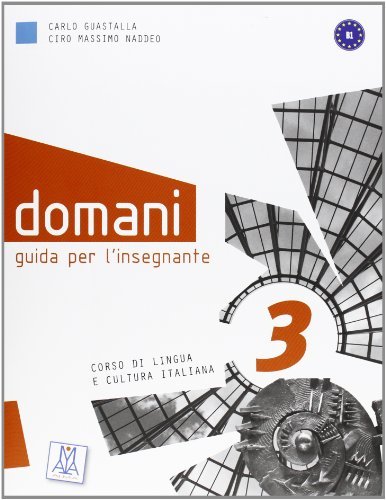 Domani. Guida insegnante vol.3 di Ciro Massimo Naddeo, Carlo Guastalla edito da Alma