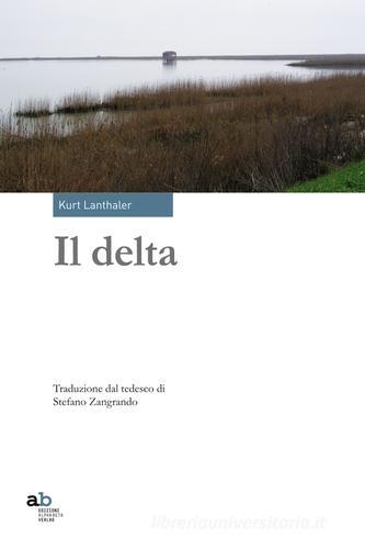 Il delta di Kurt Lanthaler edito da Alphabeta