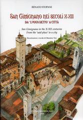 San Gimignano nei secoli X-XII da «luogo detto» a città di Renato Stopani edito da Firenzelibri