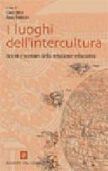 I luoghi dell'intercultura. Attori e scenari della relazione educativa edito da Edizioni del Cerro
