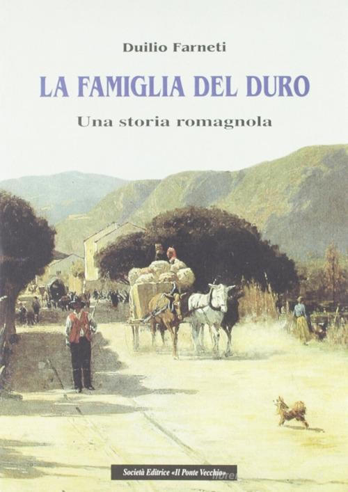La famiglia del duro di Duilio Farneti edito da Il Ponte Vecchio