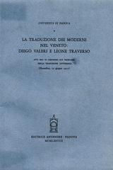 La traduzione dei moderni nel Veneto: Diego Valeri e Leone Traverso. Atti del VI Convegno (Monselice, 12 giugno 1977) edito da Antenore