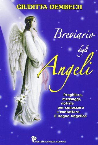 Breviario degli angeli di Giuditta Dembech edito da Ariete Multimedia