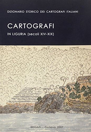Cartografi in Liguria (secoli XIV-XIX) edito da Brigati