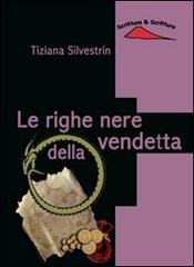 Le righe nere della vendetta di Tiziana Silvestrin edito da Scrittura & Scritture