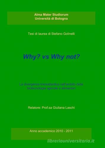 Why? Vs why not? di Stefano Golinelli edito da ilmiolibro self publishing