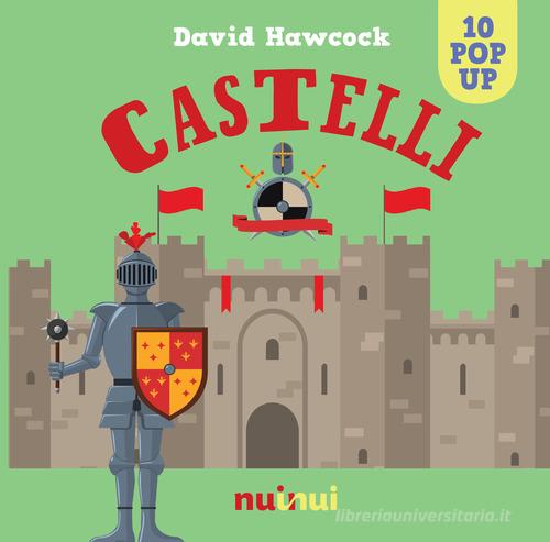 Castelli. Libro pop up. Ediz. a colori di David Hawcock edito da Nuinui