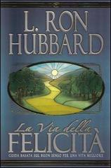 La via della felicità di L. Ron Hubbard edito da New Era Publications Int.