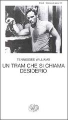 Un tram che si chiama Desiderio di Tennessee Williams edito da Einaudi