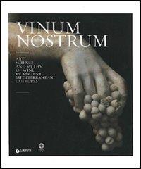 Vinum nostrum. Art, science and myths of wine in ancient mediterranean cultures edito da Giunti Editore