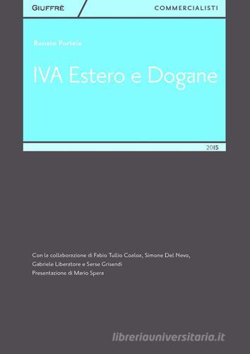 IVA estero e dogane di Renato Portale edito da Giuffrè