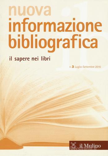 Nuova informazione bibliografica (2016) vol.3 edito da Il Mulino
