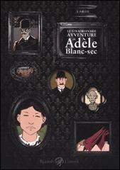 Le straordinarie avventure di Adèle Blanc-Sec vol.1 di Jacques Tardi edito da Rizzoli Lizard