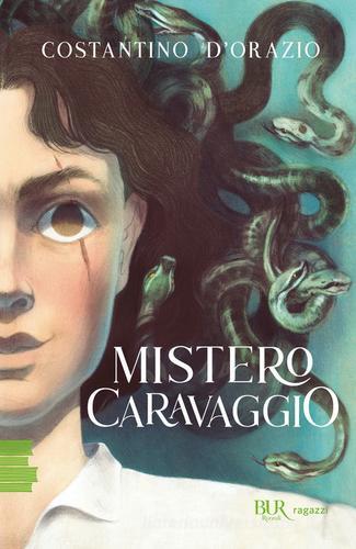 Mistero Caravaggio di Costantino D'Orazio edito da Rizzoli