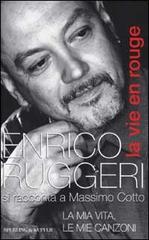 La vie en rouge di Enrico Ruggeri, Massimo Cotto edito da Sperling & Kupfer