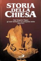 San Gregorio Magno, gli stati barbarici e la conquista araba (590 -737) vol.5 di L. Bréhier, René Aigrain, Paolo Delogu edito da San Paolo Edizioni