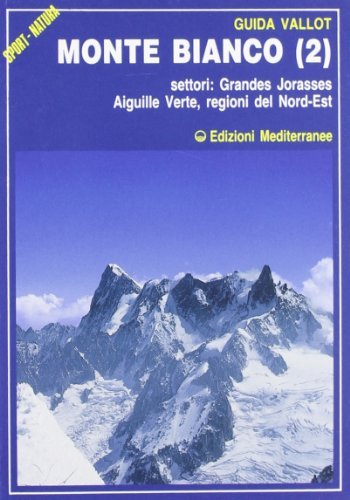 Monte Bianco vol.2 di François Labande edito da Edizioni Mediterranee