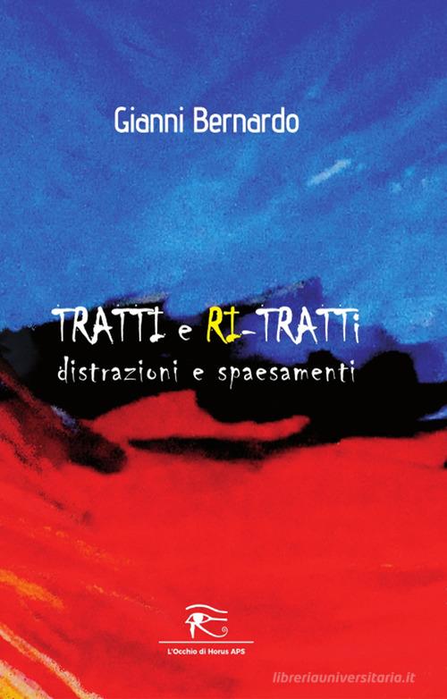 Tratti e ritratti. Distrazioni e spaesamenti di Gianni Bernardo edito da L'occhio di Horus