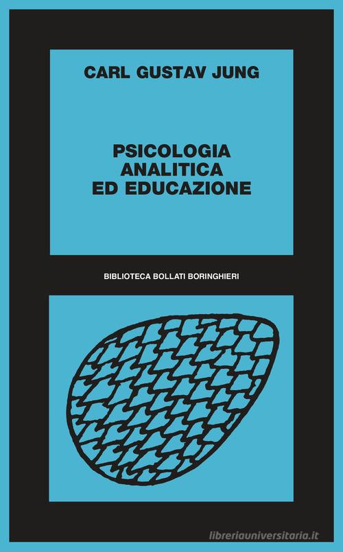 Psicologia e educazione (1926-1946) di Carl Gustav Jung edito da Bollati Boringhieri