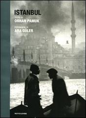 Istanbul di Orhan Pamuk, Ara Güler edito da Mondadori Electa