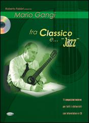 Mario Gangi: fra classico e... jazz. Con CD Audio di Roberto Fabbri edito da Carisch