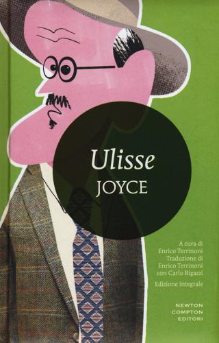 Ulisse. Ediz. integrale di James Joyce edito da Newton Compton Editori