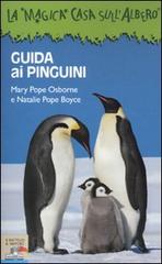 Guida ai pinguini di Mary P. Osborne, Natalie P. Boyce edito da Piemme