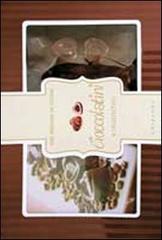 Cioccolatini e stuzzichini. Con gadget edito da Gribaudo