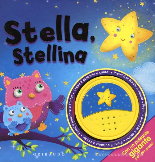 Stella, stellina. Libro sonoro. Ediz. a colori di Sanja Rescek edito da Gribaudo
