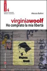 Virginia Woolf. Ho comprato la mia libertà di Alessia Ballini edito da Società Editrice Fiorentina