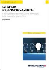 La sfida dell'innovazione di Alberto Bettanti edito da libreriauniversitaria.it