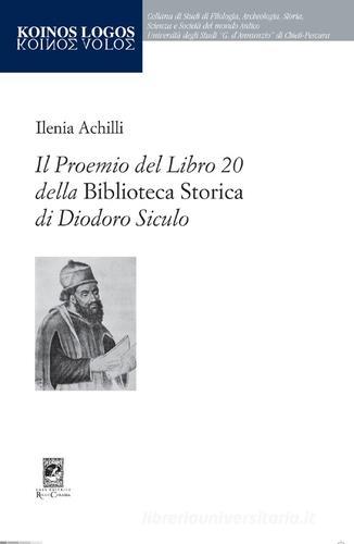 Il Proemio del Libro 20 della «Biblioteca Storica» di Diodoro Siculo di Ilenia Achilli edito da Carabba