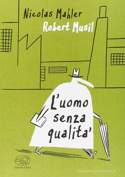 L' uomo senza qualità di Nicolas Mahler, Robert Musil edito da Edizioni Clichy