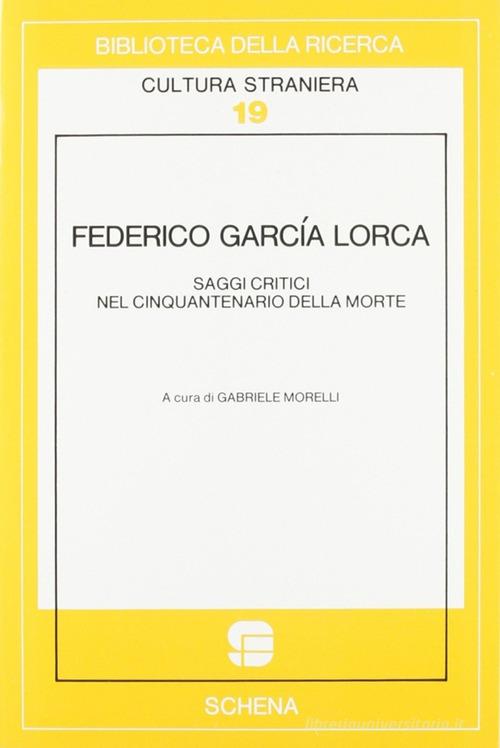 Federico García Lorca. Saggi critici nel cinquantenario della morte edito da Schena Editore