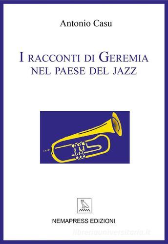 I racconti di Geremia nel paese del jazz di Antonio Casu edito da Nemapress