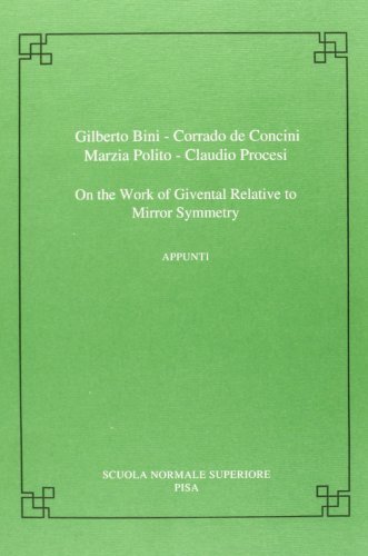 On the work of Givental relative to mirror symmetry di Gilberto Bini, Corrado De Concini, Marzia Polito edito da Scuola Normale Superiore