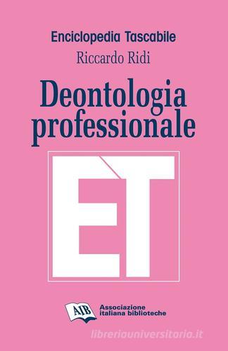 Deontologia professionale di Riccardo Ridi edito da AIB