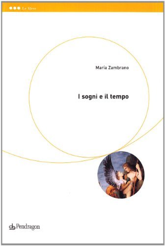 I sogni e il tempo di María Zambrano edito da Pendragon