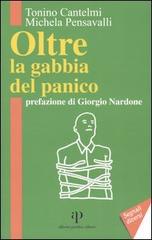 Oltre la gabbia del panico di Tonino Cantelmi, Michela Pensavalli edito da Alberto Perdisa Editore