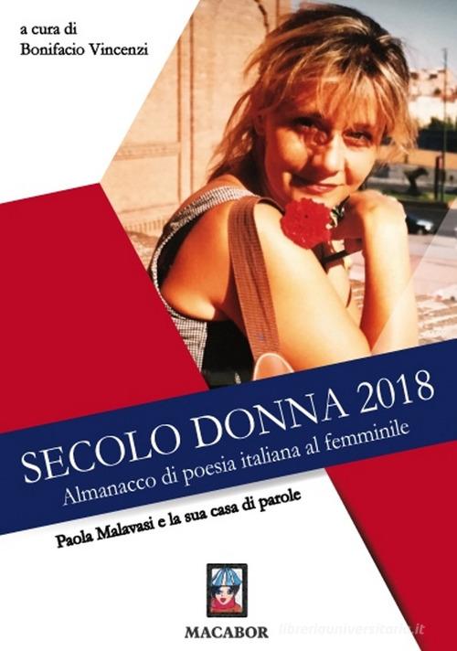 Paola Malavasi e la sua casa di parole. Secolo donna 2018. Almanacco di poesia italiana al femminile edito da Macabor