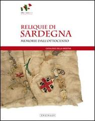 Reliquie di Sardegna. Memorie dall'Ottocento. Catalogo della mostra (Sassari, 17 marzo-8 maggio 2011). Ediz. illustrata di Simonetta Castia, Stefania Bagella edito da Mediando