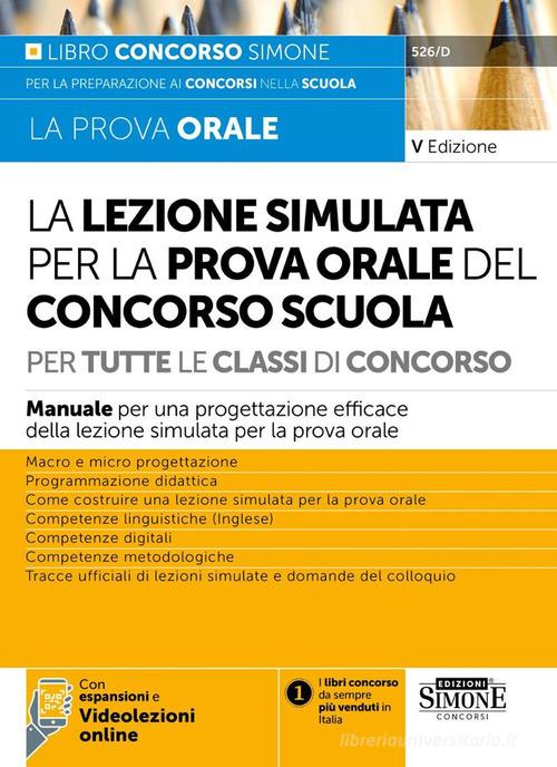 La lezione simulata per la prova orale del concorso scuola per tutte le classi di concorso. Con espansione e videolezioni online edito da Edizioni Giuridiche Simone